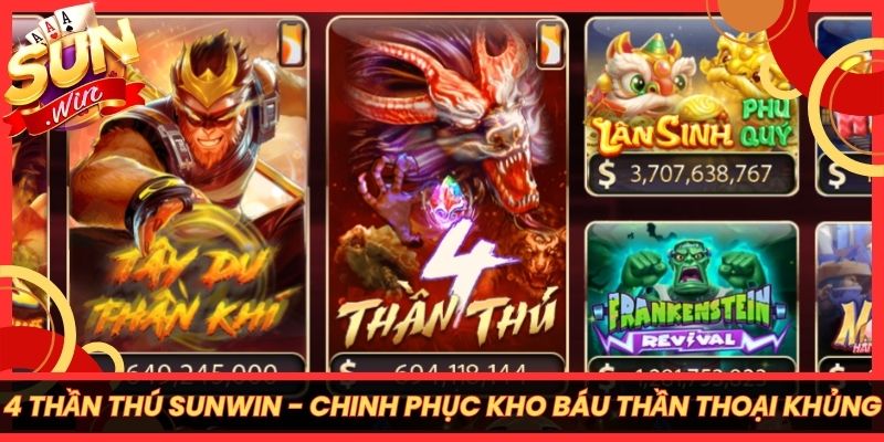 4 Thần Thú Sunwin - Chinh Phục Kho Báu Thần Thoại Khủng 5 4 Thần Thú Sunwin - Chinh Phục Kho Báu Thần Thoại Khủng