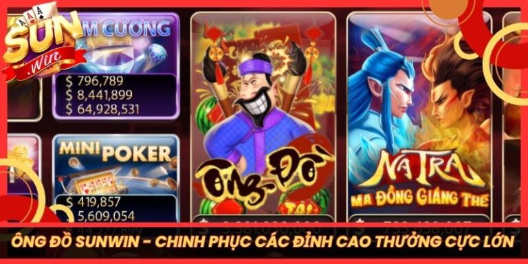 Ông Đồ Sunwin - Chinh Phục Các Đỉnh Cao Thưởng Cực Lớn