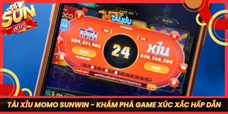 Tài Xỉu Momo Sunwin - Khám Phá Game Xúc Xắc Hấp Dẫn